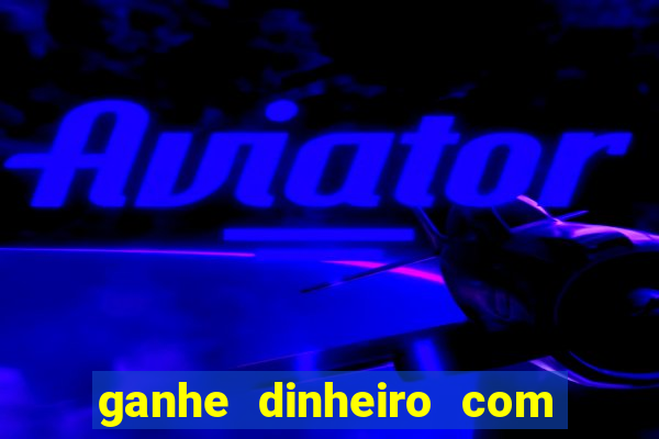 ganhe dinheiro com jogos online